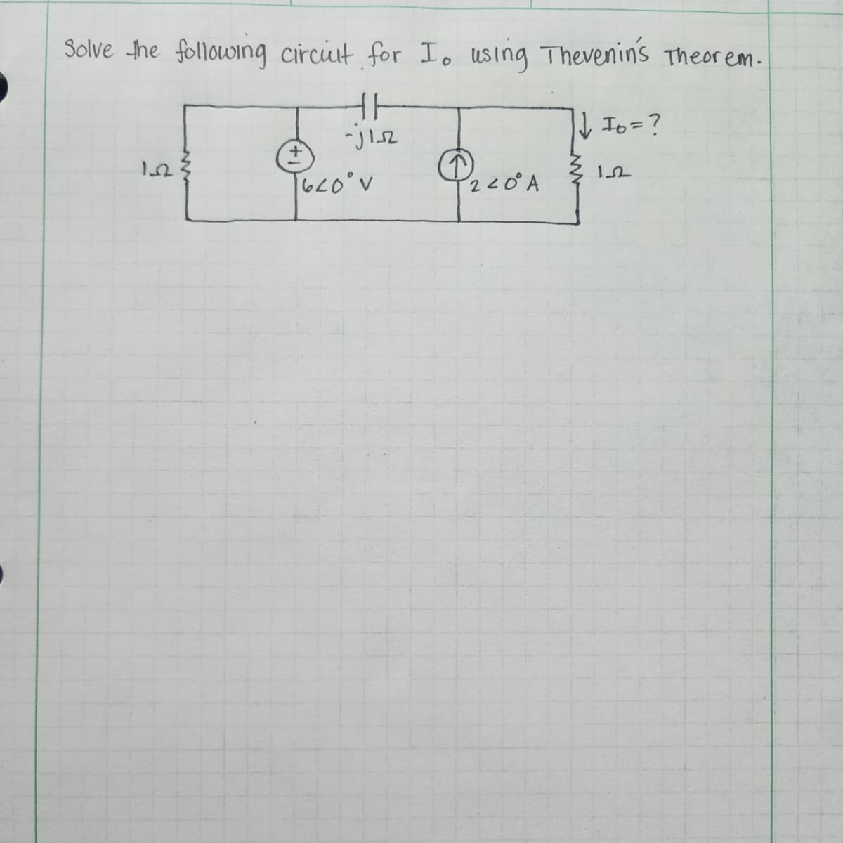 Solve the following circuit for I, using Thevenin's Theorem.
HH
-31-52
|↓ 10 = ?
ΙΩ
√620° V
12
220° A